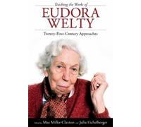 Mae Miller Claxton Teaching the Works of Eudora Welty (Tascabile)