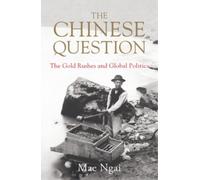 Mae Ngai The Chinese Question (Copertina rigida)