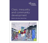 Mae Shaw Class, Inequality and Community Development (Copertina rigida)