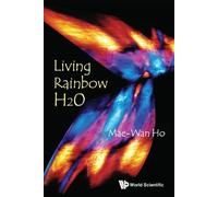 Mae-wan Ho Living Rainbow H2o (Tascabile)