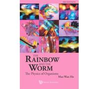 Mae-wan Ho Rainbow And The Worm, The: The Physics Of Organism (Copertina rigida)