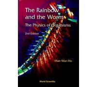 Mae-wan Ho Rainbow And The Worm, The: The Physics Of Organism (Copertina rigida)