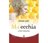 Ma'ecchia. L'ape regina