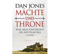 Dan Jones Heike Mächte und Throne: Eine neue Geschichte des (Copertina rigida)