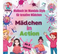 Mädchen in Action - Malbuch im Mandala-Style für kreative Mädchen ab 8 Jahren: 50 coole Ausmalbilder mit Mandala-Elementen für Spaß, Kreativität und Konzentration