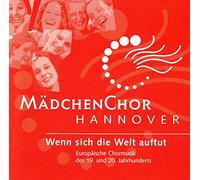 Mädchenchor Hannover - Wenn Sich die Welt Auftut