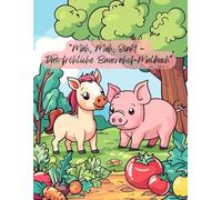 "Mäh, Muh, Oink! - Das fröhliche Bauernhof-Malbuch"- ab 2 Jahren: Kreativer Malspaß mit Hühnern, Pferden, Schweinen und weitere Tiere