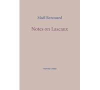 Mael Renouard Notes on Lascaux (Tascabile)