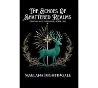 Maelana Nightingale The Echoes of Shattered Realms (Tascabile)