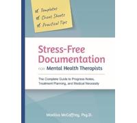 Maelisa A McCaff Stress-Free Documentation for Mental Health Therapi (Tascabile)
