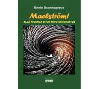 Maelström! Alla ricerca di un mito geografico