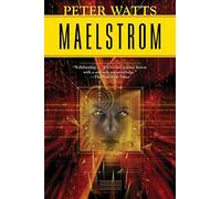 Peter Watts Maelstrom (Tascabile)