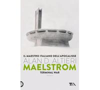 Maelstrom. Terminal war - Altieri Alan D.