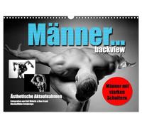Männer... backview (Wandkalender 2026 DIN A3 quer), CALVENDO Monatskalender: Künstlerische Aktfotografie mit männlichen Models.