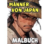 Männer Von Japan Malbuch: Färbung Seiten, Die Einen Moment Im Leben Eines Japanischen Dorfbewohners Samurai Fürsten Verkäufer Mönch Schauspieler ... Stressabbau | Kinder Erwachsene Jugendliche