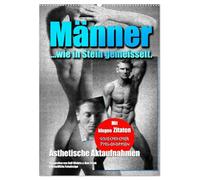 Männer... wie in Stein gemeisselt. (Wandkalender 2026 DIN A2 hoch), CALVENDO Monatskalender: Männliche Aktmodels kombiniert mit klugen Zitaten griechischer Philosophen