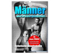 Männer... wie in Stein gemeisselt. (Wandkalender 2026 DIN A3 hoch), CALVENDO Monatskalender: Männliche Aktmodels kombiniert mit klugen Zitaten griechischer Philosophen