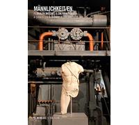 Männlichkeit/en. Pluralità maschili e cultura tedesca