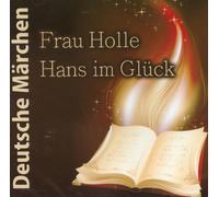 Märchen - Frau Holle-Hans im Glück