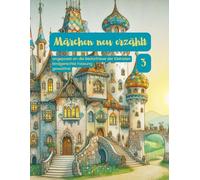 Märchen neu erzählt: Klassiker modern umgeschrieben: Es war einmal ein Märchen von Andersen das mordern, neu interpretiert und neu erzählt wurde, gewaltfrei, liebevoll illustriert