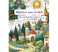 Märchen neu erzählt: Silbengeschichten zum Lesen lernen: Klassiker modern umgeschrieben, Es war einmal ein Märchen das modern, neu interpretiert und neu erzählt wurde, Silben Lesen lernen 1. Klasse