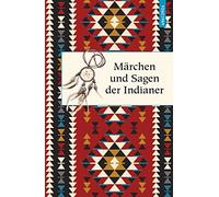 Märchen und Sagen der Indianer Nordamerikas: 37