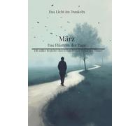 März - das Flüstern der Tage: Ein stiller Begleiter durch den dritten Monat der Trauer