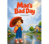 Mae's Bad Day: A sweet story to help kids handle big feelings on hard days
