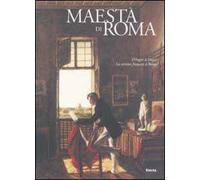 Maestà di Roma. Da Napoleone all'Unità d'Italia. Ediz. illustrata: D'Ingres à Degas. Les artistes français à Rome. Ediz. francese.