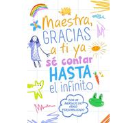 Maestra, gracias a ti ya sé contar hasta el infinito: Un libro personalizable con videomensaje mediante código QR - Un regalo original y único para la maestra