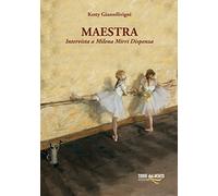 Maestra. Intervista a Milena Mirri Dispensa
