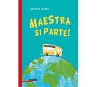 Maestra si parte! Ediz. illustrata