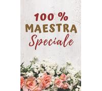 Maestra Speciale: Regalo Maestra , Perfetto per Prendere Appunti, Scrivere Pensieri, Lavoro , Diario o Agenda,.. , Regalo Maestre fin anno, di compleanno o di Natale