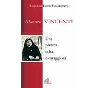 Maestra Vincenti. Una paolina colta e coraggiosa