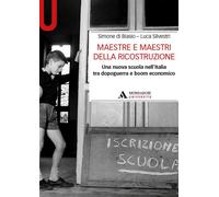Maestre e maestri della ricostruzione. Una nuova scuola nell'Italia tra do...