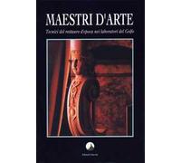 Maestri d'arte. Tecnici del restauro d'epoca nei laboratori del golfo
