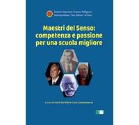 Maestri del senso. Competenza e passione per una scuola migliore