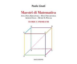 Maestri di matematica. Anna Zofia Krygowska, Hans Freudenthal, Arthur Engel, Henry O. Pollak. Teorie e problemi