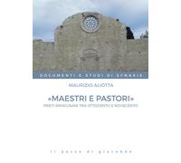 «Maestri e pastori». Preti siracusani tra Ottocento e Novecento - Aliotta ...
