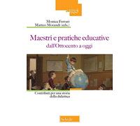 Maestri e pratiche educative dall'Ottocento ad oggi. Contributi per una storia della didattica
