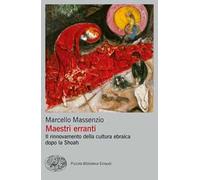 Maestri erranti. Il rinnovamento della cultura ebraica dopo la Shoah