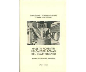 Maestri Fiorentini nei Cantieri Romani del '400 - [Officina Edizioni]