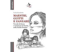 Maestri, guitti e zanzare. Vicende di donne e uomini per la Scuola nella Palude Pontina