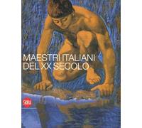 Maestri italiani del XX secolo. Ediz. illustrata