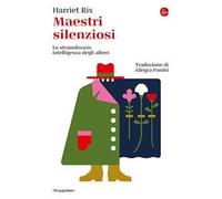 Maestri silenziosi. La straordinaria intelligenza degli alberi
