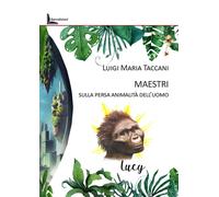 Maestri. Sulla persa animalità dell'uomo - 2025 - Liberedizioni