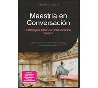 Maestría en Conversación: Estrategias para una Comunicación Efectiva