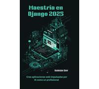 Maestría en Django 2025: Crea aplicaciones web impulsadas por IA como un profesional