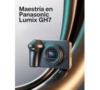 Maestría en Panasonic Lumix GH7