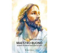 Maestro buono. Quando nel silenzio Gesù parla al cuore - 2026 - A
